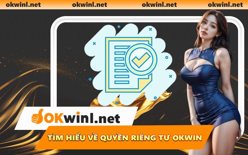 Tìm hiểu về quyền riêng tư OKWIN